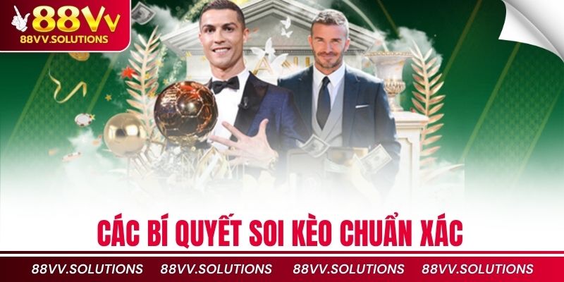 Các bí quyết soi kèo chuẩn xác
