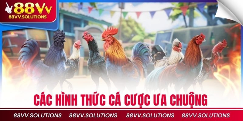 Các hình thức cá cược ưa chuộng