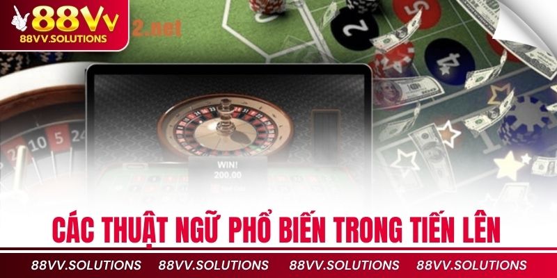 Các thuật ngữ phổ biến trong tiến lên