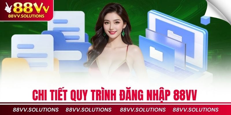 Chi tiết quy trình đăng nhập 88vv