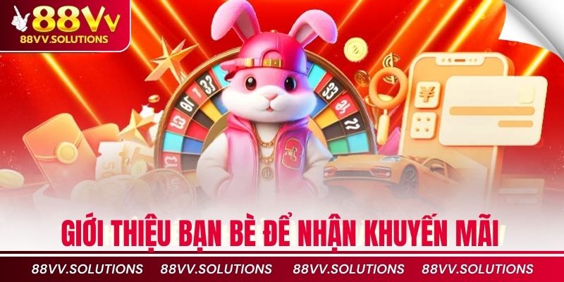 Giới thiệu bạn bè để nhận khuyến mãi