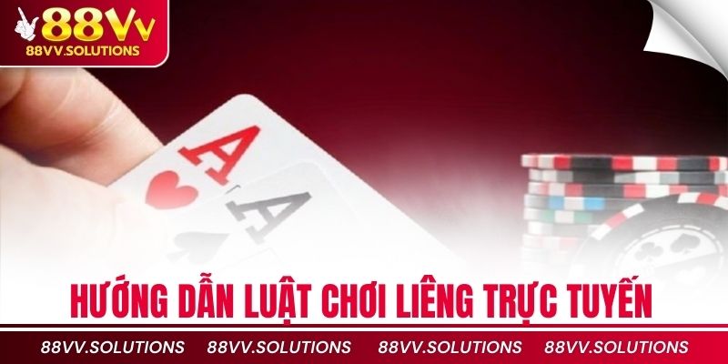 Hướng dẫn luật chơi liêng trực tuyến