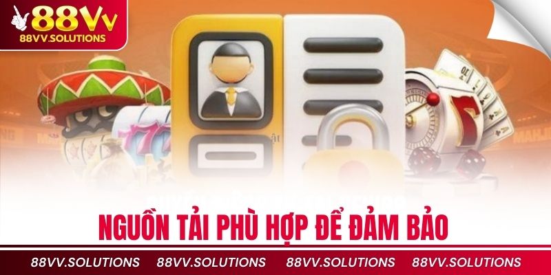 Nguồn tải phù hợp để đảm bảo