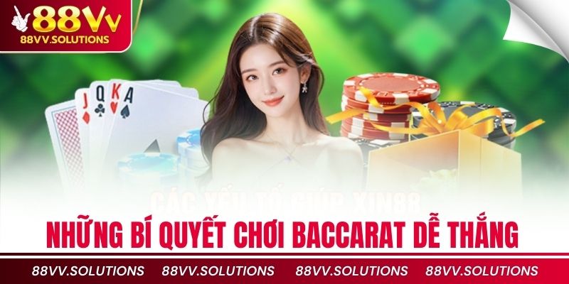 Những bí quyết chơi Baccarat dễ thắng