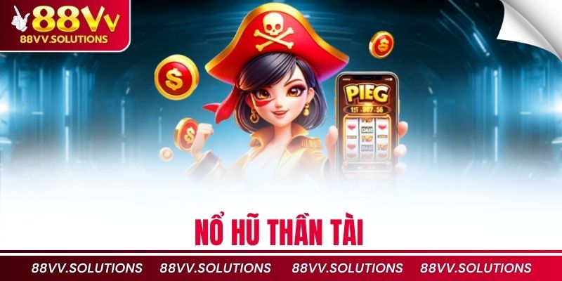 nổ hũ thần tài
