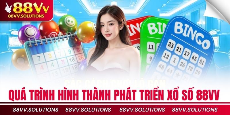 Quá trình hình thành phát triển xổ số 88vv