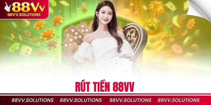 rút tiền 88vv