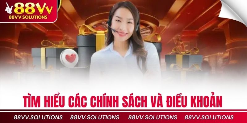 Tìm hiểu các chính sách và điều khoản