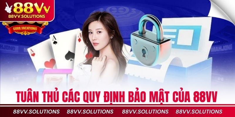 Tuân thủ các quy định bảo mật của 88vv